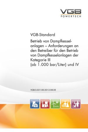 Betrieb von Dampfkesselanlagen Anforderungen an den Betreiber für den Betrieb von Dampfkesselanlagen der Kategorie III  (ab 1.000 bar/Liter) und IV - Print