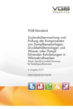 Zustandsüberwachung und Prüfung der Komponenten von Dampfkesselanlagen, Druckbehälteranlagen und Wasser oder Dampf führenden Rohrleitungen in Wärmekraftwerken - Dritte Ausgabe 2019 - Print