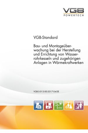Bau- und Montageüberwachung bei der Herstellung und Errichtung von Wasserrohrkesseln und zugehörigen Anlagen in Wärmekraftwerken (2. Ausgabe 2017) - Print