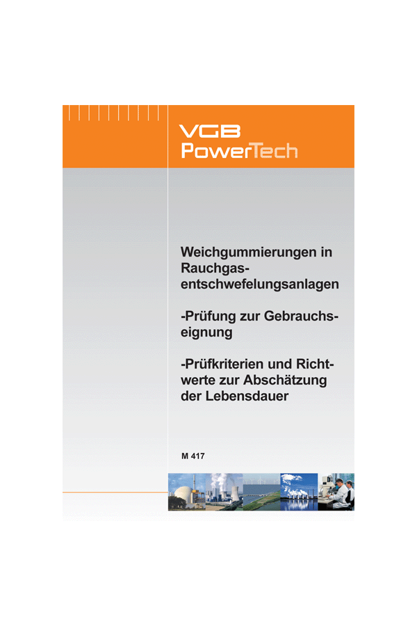 Weichgummierungen in Rauchgasentschwefelungsanlagen Prüfungen zur Gebrauchseignung Prüfkriterien und Richtwerte zur Abschätzung der Lebensdauer - ebook