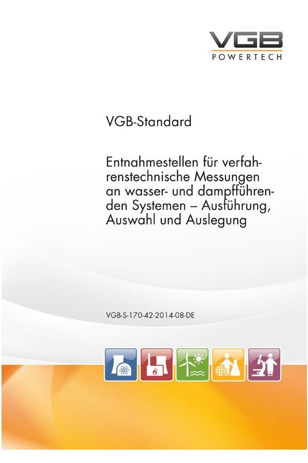 Entnahmestellen für verfahrenstechnische Messungen an wasser- und dampfführenden Systemen - Ausführung, Auswahl und Auslegung - Print