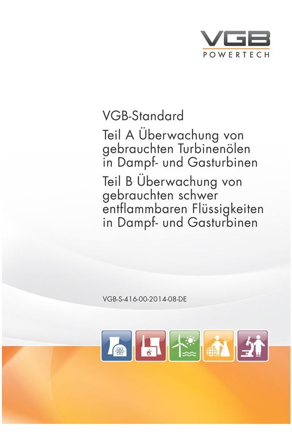 Teil A:  Überwachung von gebrauchten Turbinenölen in Dampf- und Gasturbinen / Teil B: Überwachung von gebrauchten schwer entflammbaren Flüssigkeiten in Dampf- und Gasturbinen - ebook