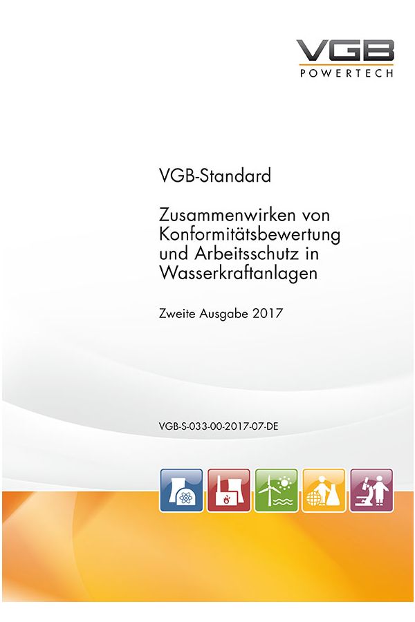 Zusammenwirken von Konformitätsbewertung und Arbeitsschutz in Wasserkraftanlagen - Zweite Ausgabe 2017 - Print