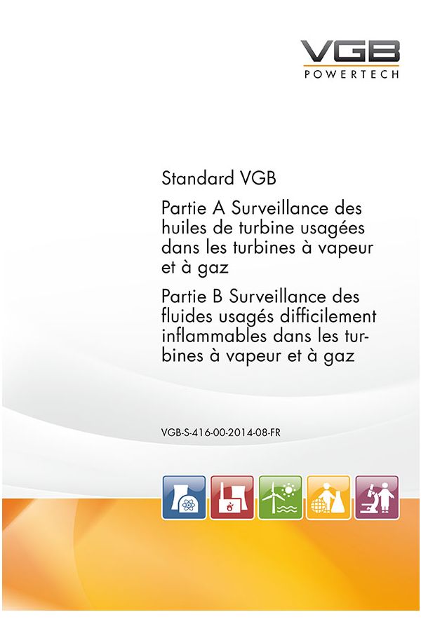 Partie A: Surveillance des huiles de turbine usagées dans les turbines à vapeur et à gaz / Partie B: Surveillance des fluides usagés difficilement inflammables dans les turbines à vapeur et à gaz - ebook